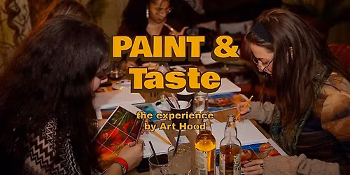 PAINT & TASTE and SIP & PARTY