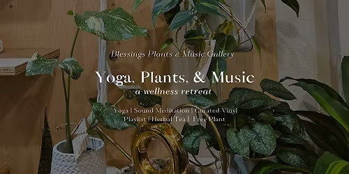 Yoga, Plants & Music Retreat