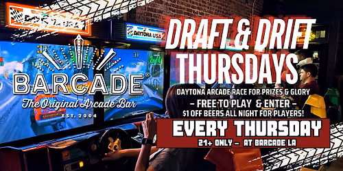 Draft & Drift Thursdays @ Barcade LA!