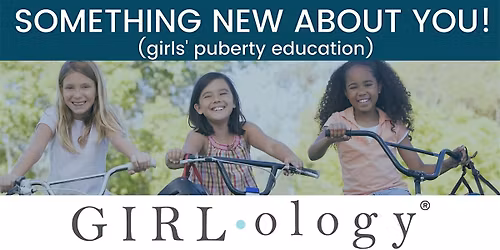 Girlology Something New About YOU with Keaton Mims, MSN, APRN, CPNP