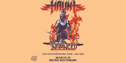 HAUNT + INTRANCED @ Metro Baltimore 