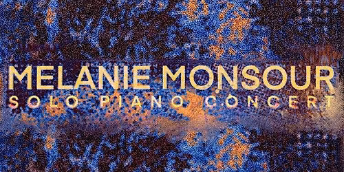 Melanie Monsour - Solo Piano Concert