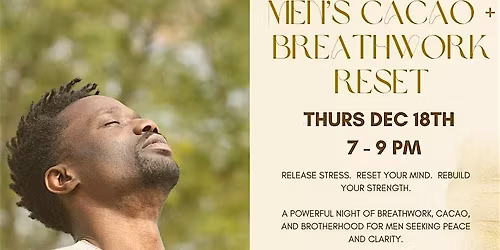 Men's Cacao & Breathwork Reset
