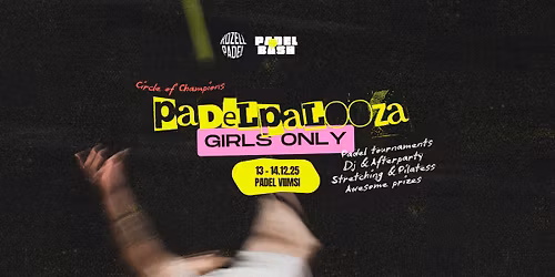 \ud83d\udc85 Girls Only: PADELPALOOZA by PadelBash x RozellPadel