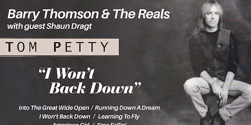 TOM PETTY: I WON’T BACK DOWN - The Reals — RHUMBELOW THEATRE