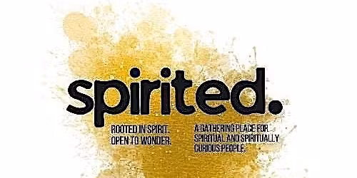 Spirited: A Space for Spiritual and Spiritually Curious People
