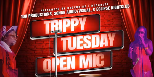 Trippy Tuesdays Open Mic (Every Tuesday)