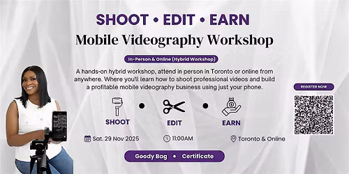 Shoot, Edit, Earn \u2013 Mobile Videography Workshop (Hybrid: In-Person+Online)