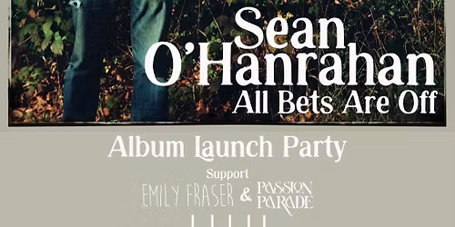 All Bets Are Off: Album Launch Party + Emily Fraser + Passion Parade