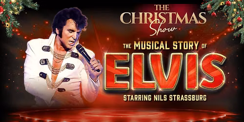 The Musical Story of ELVIS - The Christmas Show