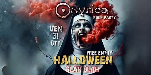 \u271f HALLOWEEN \u271f ONYRICA\ud83d\udc80Rock Party \ud83c\udd93 FREE ENTRY @BLAH BLAH