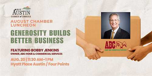 West Austin Chamber Monthly Luncheon - Generosity Builds Better Business