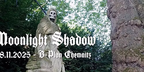 Moonlight Shadow - Chemnitz B-Plan