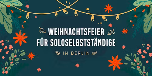 Weihnachtsfeier f\u00fcr soloselbstst\u00e4ndige Frauen in Berlin \u2013 2025