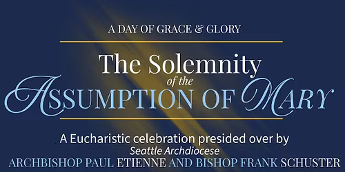 A Day of Grace & Glory | The Solemnity of the Assumption of Mary