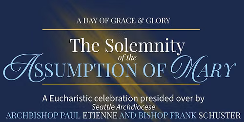 A Day of Grace & Glory | The Solemnity of the Assumption of Mary
