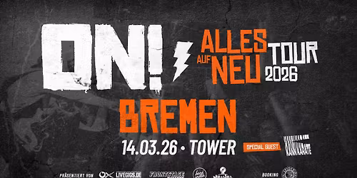 ON! (aka. Tequila & the Sunrise Gang) \u2022 BREMEN (Tower) \u2022 14.03.26