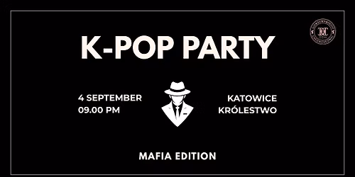 K-POP PARTY: Mafia Edition | Kr\u00f3lestwo | Katowice | 16+