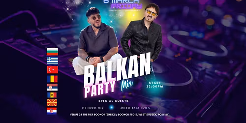 Balkan Party Mix \u2013 The Biggest Balkan Party in West Sussex!