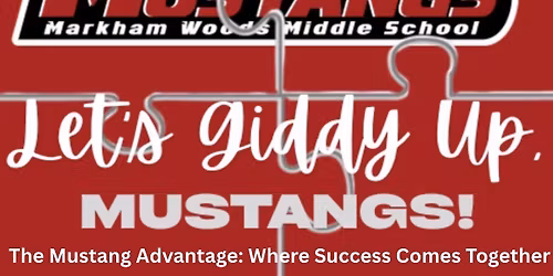 MKMS Curriculum Night: The Mustang Advantage: Where Success Comes Together