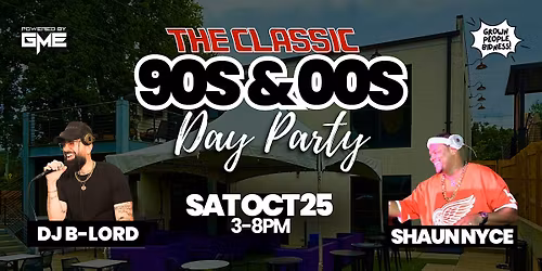 THE CLASSIC - 90S & 00S DAY PARTY! Saturday Oct 25th at Pinhouse!