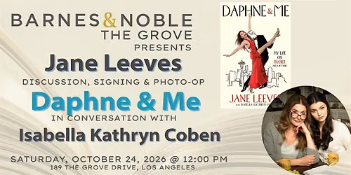 Jane Leeves & Isabella Kathryn Coben discuss DAPHNE & ME at B&N The Grove