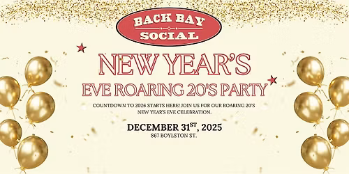 Roaring 20's NYE Party at Back Bay Social! Ring In 2026
