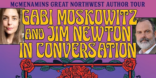 Gabi Moskowitz & Jim Newton in Conversation 