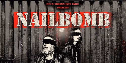 Thrown Into Exile present Nailbomb