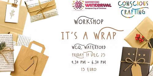 IT'S A WRAP workshop, Friday 19 Dec, Wcq, Waterford