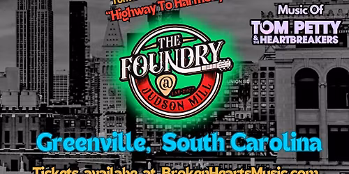 The Foundry Greenville Welcomes The Broken Hearts: National Touring Tom Petty Tribute 