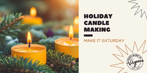 Make It Saturday: Holiday Candle Making