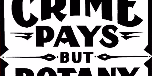 Crime Pays But Botany Doesn't at Troubadour - West Hollywood
