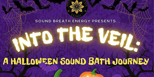 Into the Veil: A Halloween Sound Bath Journey