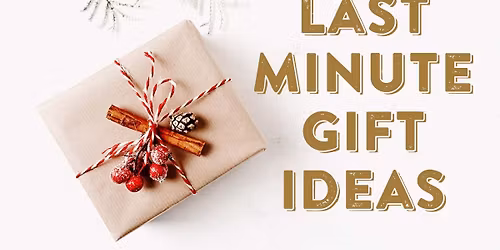 Last Minute Holiday Ideas and Exchange Class