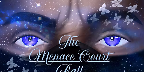 The Menace Court Ball