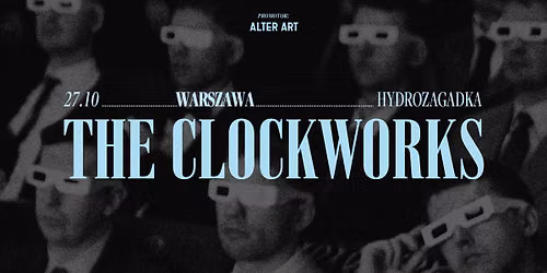 [ODWO\u0141ANY] THE CLOCKWORKS | 27.10.2026 | HYDROZAGADKA, WARSZAWA