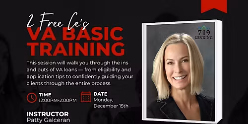 VA Basic Training (2 Free CE\u2019s) with Patty Galceran \u2013 719 Lending