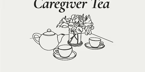 Caregiver Tea