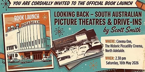 Book Launch - Looking Back: South Australian Picture Theatres and Drive-Ins