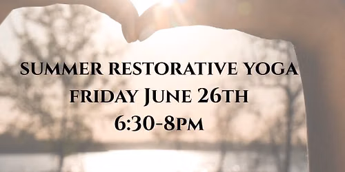 Open Your Heart: Summer Restorative Yoga