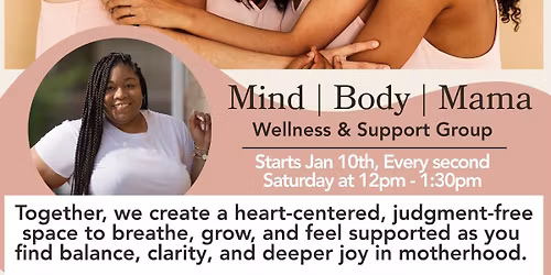 Mind | Body | Mama: Wellness & Support Group