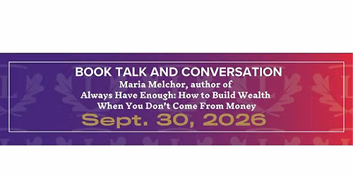 Book Talk & Conversation | Maria Melchor, Author of Always Have Enough