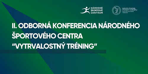 II. Odborn\u00e1 konferencia N\u00e1rodn\u00e9ho \u0161portov\u00e9ho centra \u2013 Vytrvalostn\u00fd tr\u00e9ning