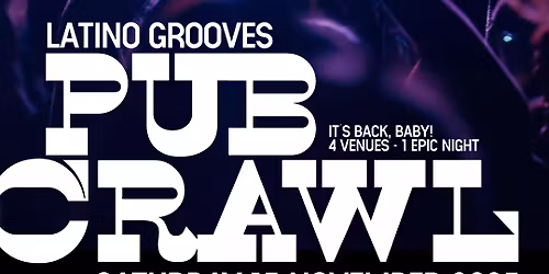 2025 Latino Grooves Pub Crawl