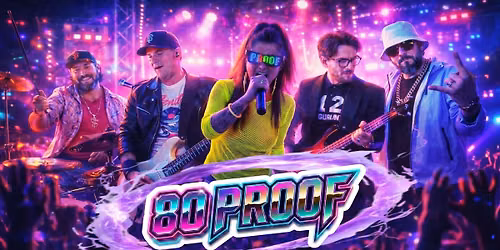 80 PROOF LIVE PRESCOTT VALLEY SUMMER FESTIVAL