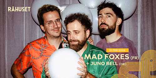 Mad Foxes (FR) + Juno Bell (DK) | R\u00e5huset