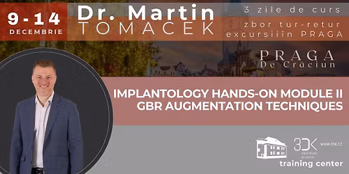 Dr. Martin Tomacek - IMPLANTOLOGY HANDS-ON MODULE II GBR AUGMENTATION TECHNIQUES