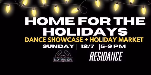 Home for the Holidays! A Dance Showcase + Holiday Market!