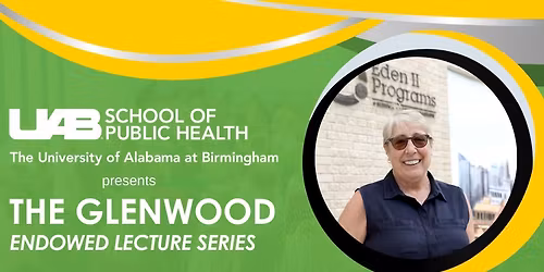 Glenwood Endowed Lecture Series presented by UAB School of Public Health